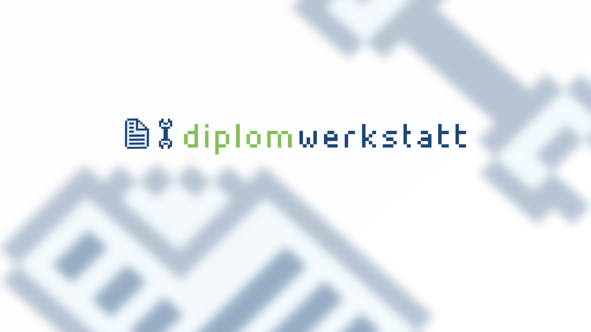 Diplomwerkstatt