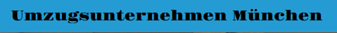 München Umzugsunternehmen 24 in München